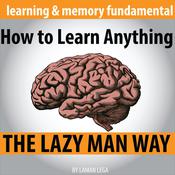 How to Learn Anything the Lazy Man Way by  Hayden Kan audiobook