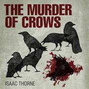 The Murder of Crows by  Isaac Thorne audiobook