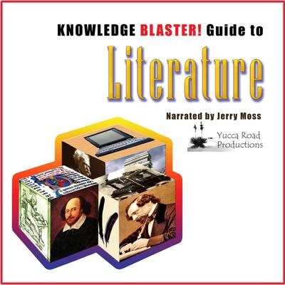 Knowledge Blaster Guide to Literature by Yucca Road Productions audiobook