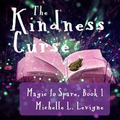 The Kindness Curse by  Michelle L. Levigne audiobook