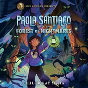 Paola Santiago and the Forest of Nightmares by  Tehlor Kay Mejia audiobook