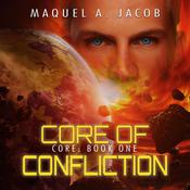 Core of Confliction: Core Book 1 by  Maquel A. Jacob audiobook