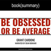 Be Obsessed or Be Average by Grant Cardone - Book Summary by  Grant Cardone audiobook
