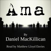 Ama by  Daniel MacKillican audiobook