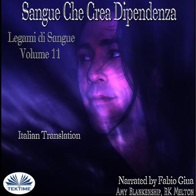 Sangue Che Crea Dipendenza by Amy Blankenship audiobook