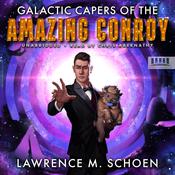 Galactic Capers of the Amazing Conroy by  Lawrence M. Schoen audiobook