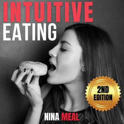 Intuitive Eating (2nd Edition) by Nina Meal audiobook