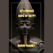 The Mysterious Gods of Egypt by  Norah Romney audiobook