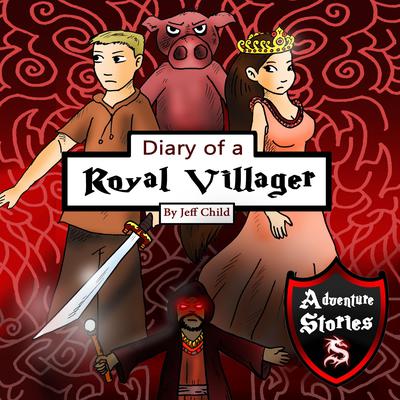Diary of a Royal Villager by Jeff Child audiobook