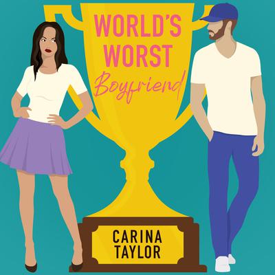 World's Worst Boyfriend by Carina Taylor audiobook