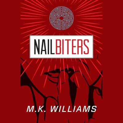 Nailbiters by MK Williams audiobook