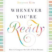 Whenever You're Ready by  Jeeyoon Kim audiobook