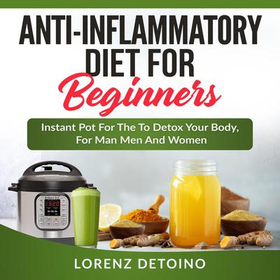 Anti-inflammatory Diet for Beginners by Lorenz Detoino audiobook