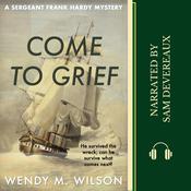 Come to Grief by  Wendy M. Wilson audiobook