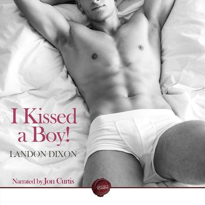 I Kissed a Boy by Landon Dixon audiobook