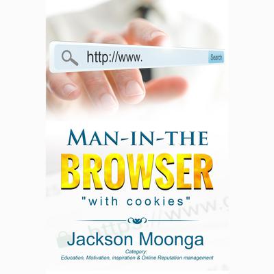 Man In The Browser by Jackson Moonga audiobook