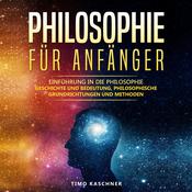 Philosophie für Anfänger by  Timo Kaschner audiobook