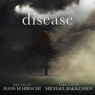 Disease by Hans M Hirschi audiobook