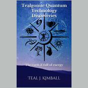 Tealgonite Quantum Technology Discoveries by  Teal Kimball audiobook