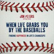 When Life Grabs You by the Baseballs by  Ginger Kolbaba audiobook