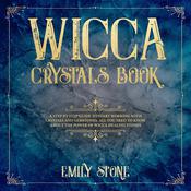 Wicca Crystals Book by  Emily Stone audiobook