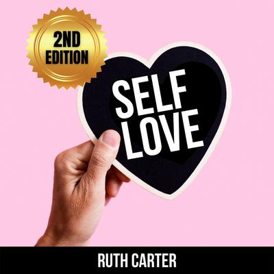 Self-Love (2nd Edition) by Ruth Carter audiobook