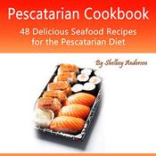 Pescatarian Cookbook by  Shelbey Andersen audiobook