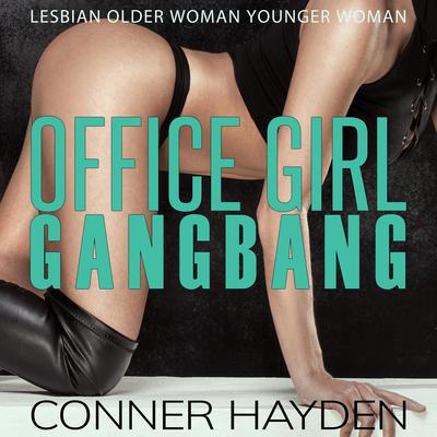 Office Girl Gangbang by Conner Hayden audiobook