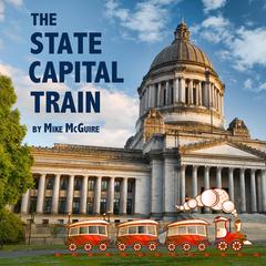 The State Capital Train by Mike McGuire audiobook