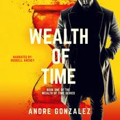 Wealth of Time (Wealth of Time Series, Book 1) by  Andre Gonzalez audiobook