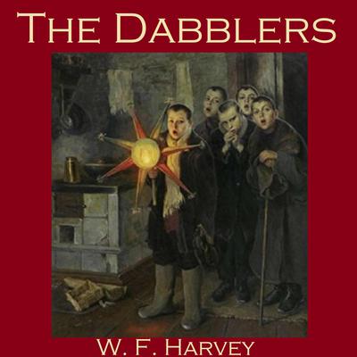 The Dabblers by W. F.  Harvey audiobook