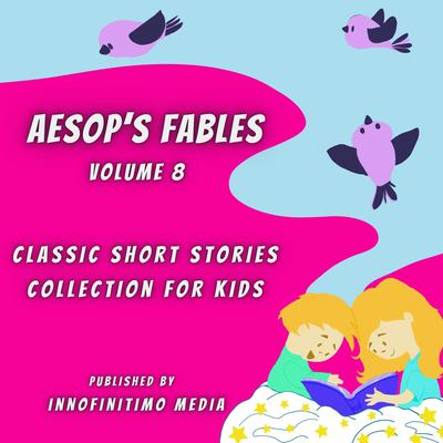 Aesop’s Fables Volume 8 by Nayomi Phillips audiobook