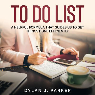 TO DO LIST by Dylan J. Parker audiobook