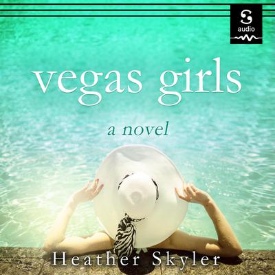 Vegas Girls by Heather Skyler audiobook