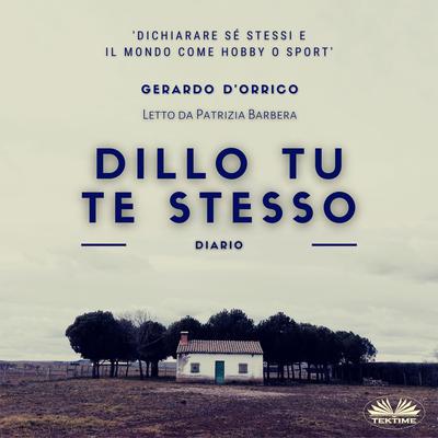 Dillo Tu Te Stesso by Gerardo D`Orrico audiobook