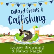 Collard Greens and Catfishing by  Kelsey Browning audiobook