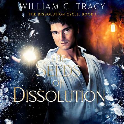 The Seeds of Dissolution by William C. Tracy audiobook