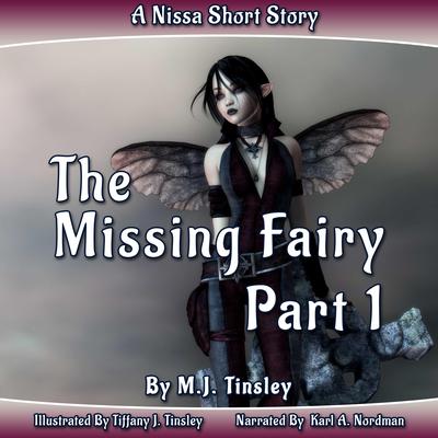 The Missing Fairy -- Part 1 by M. J. Tinsley audiobook