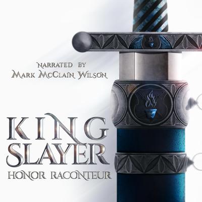 Kingslayer by Honor Raconteur audiobook