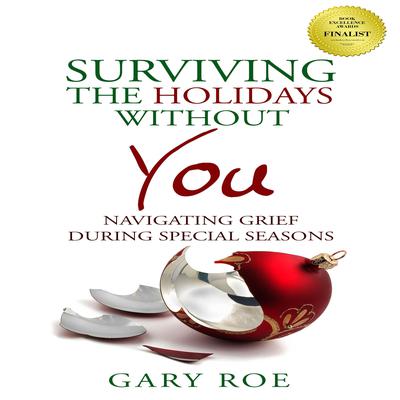 Surviving the Holidays Without You by Gary Roe audiobook