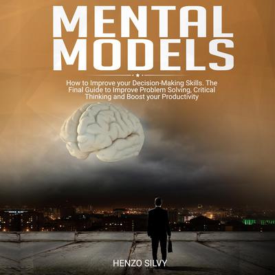 Mental Models by Henzo Silvy audiobook