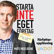 Starta inte eget företag by  Mats Ingelborn audiobook