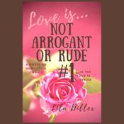 Love is Not Arrogant or Rude by  Lila Diller audiobook
