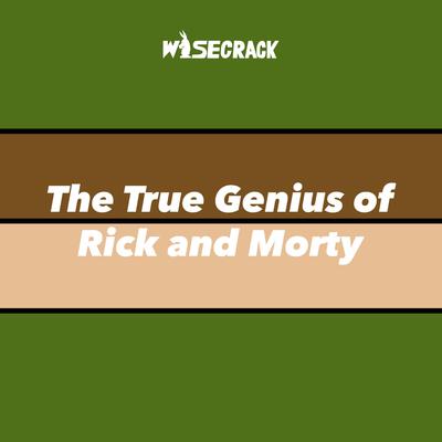 The True Genius of Rick and Morty by Wisecrack  audiobook