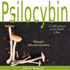 Psilocybin MAGIC MUSHROOMS by Oliver Bennett audiobook