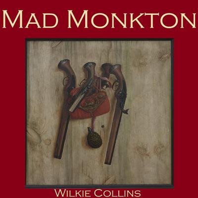 Mad Monkton by Wilkie Collins audiobook