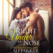 Right Under My Nose by  Ali Parker audiobook
