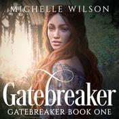 Gatebreaker by  Michelle Wilson audiobook