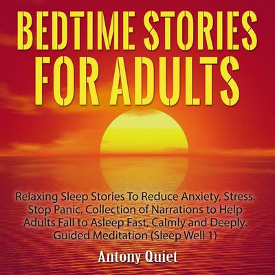 Bed Time Stories for Adults by Antony Quiet audiobook