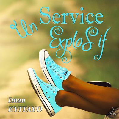 Un service explosif by Iman Eyitayo audiobook